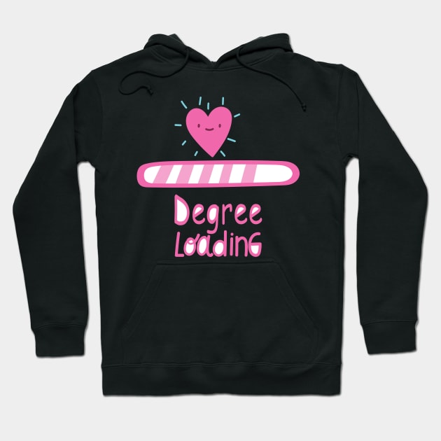 Funny Degree Loading Gift for Girlfriend, Wife, Daughter. Hoodie by Goods-by-Jojo